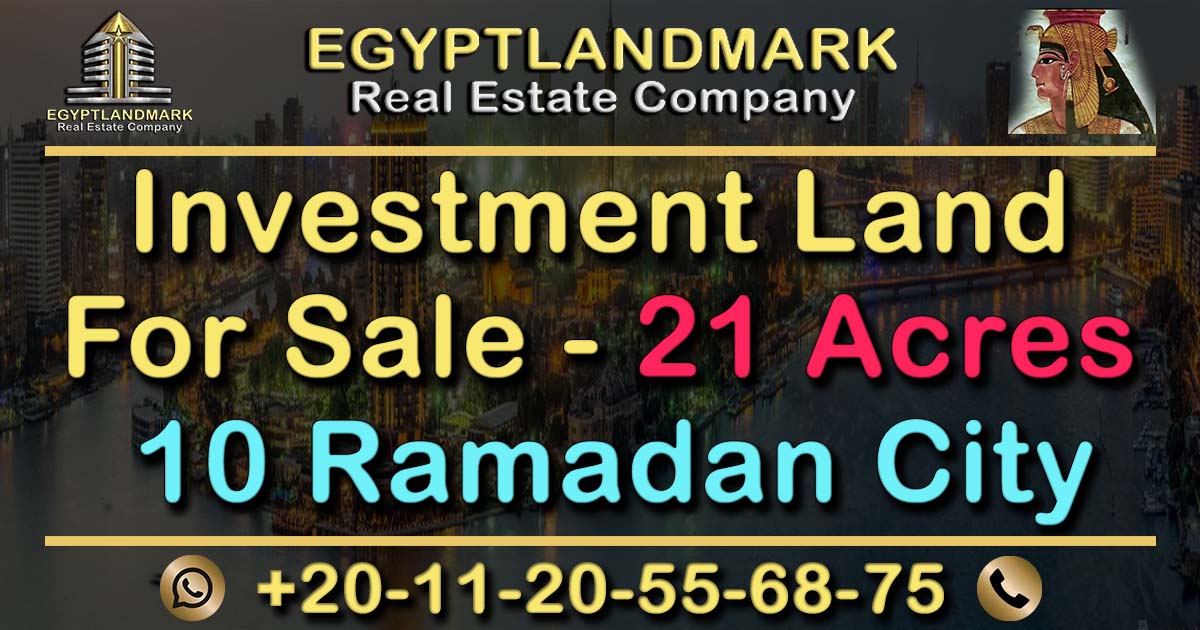 Investment Land 21 Acres For Sale in 10 Ramadan City